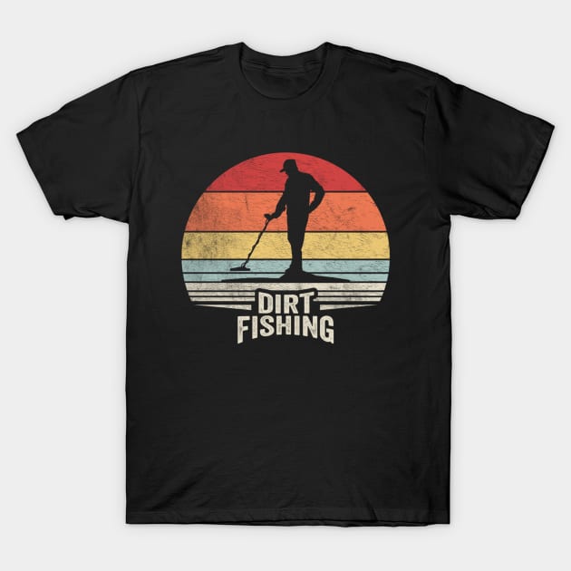 Retro Vintage Dirt Fishing Funny Metal Detector Treasure Hunter Relic Hunting T-Shirt by SomeRays